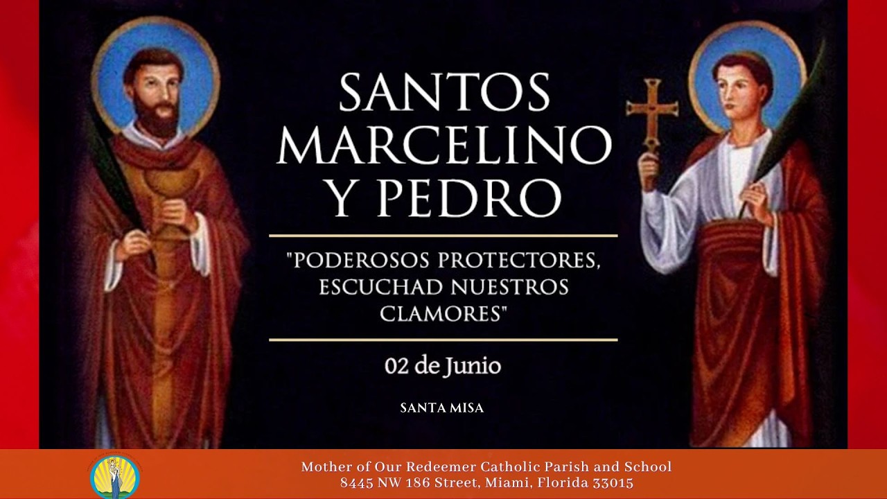 6/2 - 8:30 AM - Mem de Santos Marcelino y Pedro, mártires - IX sem en Tiempo ordinario - Santa Misa