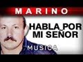 Marino - Habla Por Mi Señor (musica)