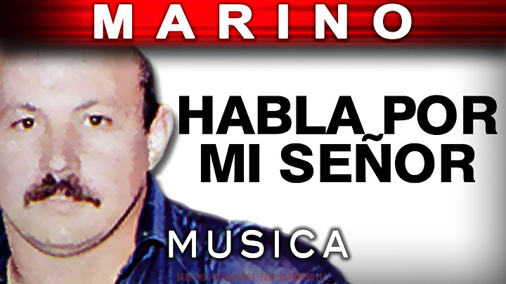 Marino - Habla Por Mi Señor (musica)