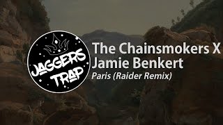 The Chainsmokers X Jamie Benkert - Paris (Raider Remix)