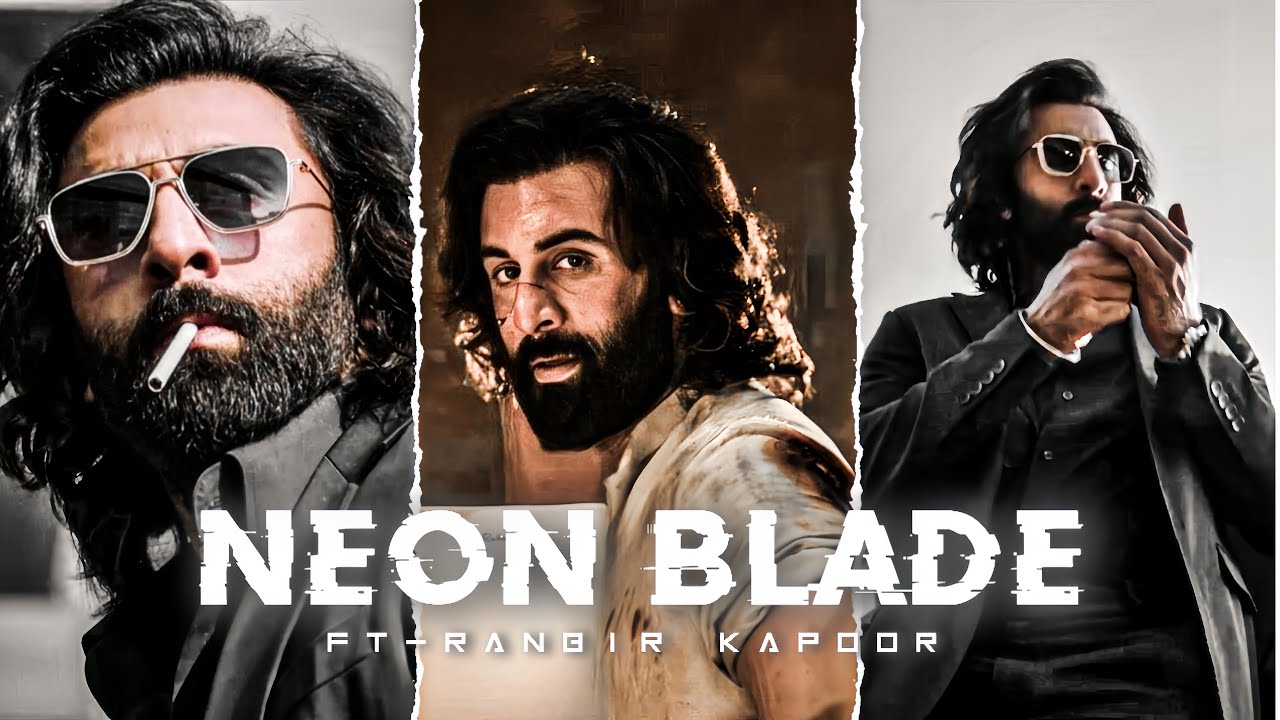 Neon Blade Ft    Ranbir Kapoor  Edit Status  Animal Movie 4k Edit Status  ranbirkapoor