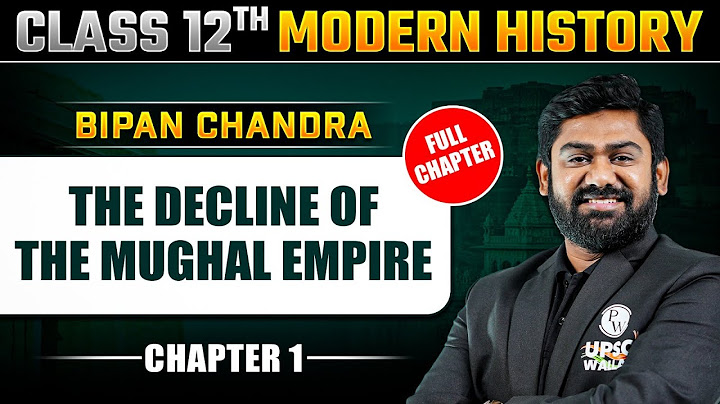 The Decline Of Mughal Empire | Bipan Chandra Modern History | Class 12th NCERT - Chapter 1 | UPSC thumbnail