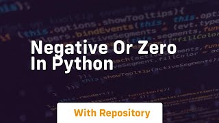 Negative or zero in python