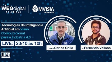 WEG Live - Tecnologias de Inteligência Artificial em Visão Computacional para a Indústria 4.0