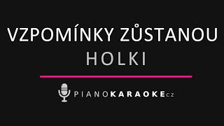 Holki - Vzpomínky zůstanou | Piano Karaoke Instrumental