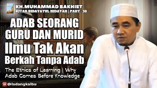 Adab Seorang Guru dan Murid | Ilmu Tak Akan Berkah Tanpa Adab (GURU BAKHIET)