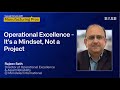 Operational Excellence - It's a Mindset, Not a Project