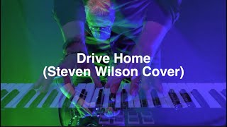 Video thumbnail of "Drive Home Steven Wilson Cover"