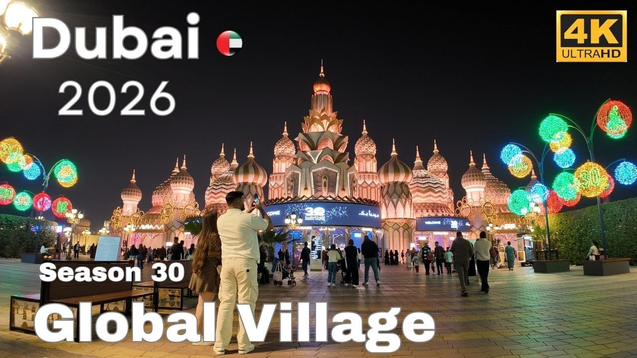 🇦🇪 Global Village Dubai | Season 30 [4K] Full Walking Tour 2026 | World Cultures & Pavilions.