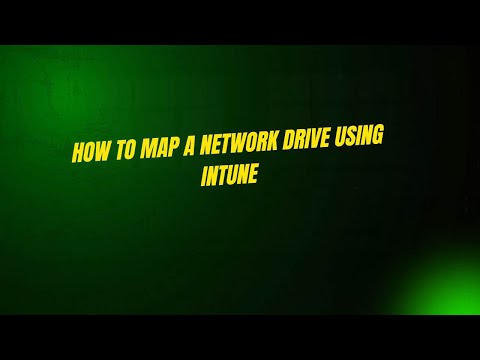 How to Map a Network Drive Using Intune