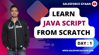 Basic of Javascript | Learning: Part 1 | Hindi | | Javascript for beginners | Salesforce Gyaan |