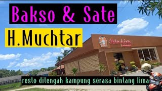 Bakso & Sate H.Muchtar// resto ditengah kampung berasa resto bintang lima #kulinernusantara