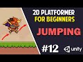 Unity 2D Platformer for Complete Beginners - #12 ADVANCED JUMPING