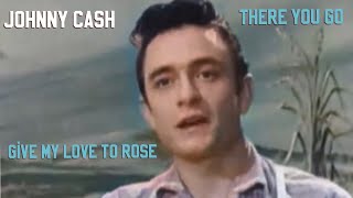 Johnny Cash - There You Go &amp; Give My Love To Rose - Color footage - (Country Style USA)