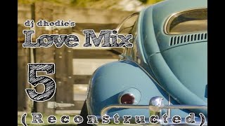 The Love Mix 5 - DJ Dhodie Remix