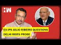 The Vinod Dua Show Ep 351: Ex-IPS Julio Ribeiro questions Delhi riots probe