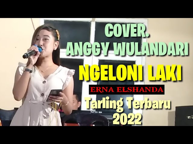 NGELONI LAKI || ERNA ELSHANDA Tarling Terpopuler 2022 - Cover ANGGY WULANDARI 🔴Live JB MUSIK class=