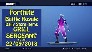 Fortnite Battle Royale Daily Store Items 22/09/2018 GRILL SERGEANT is back! Fortnite Battle Royale Daily Store Items 22/09/2018 GRILL SERGEANT is back!