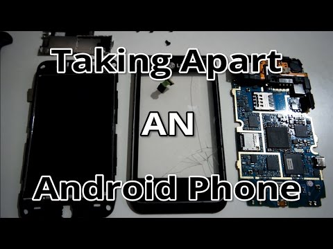 Taking apart an Android Phone and Putting it back together