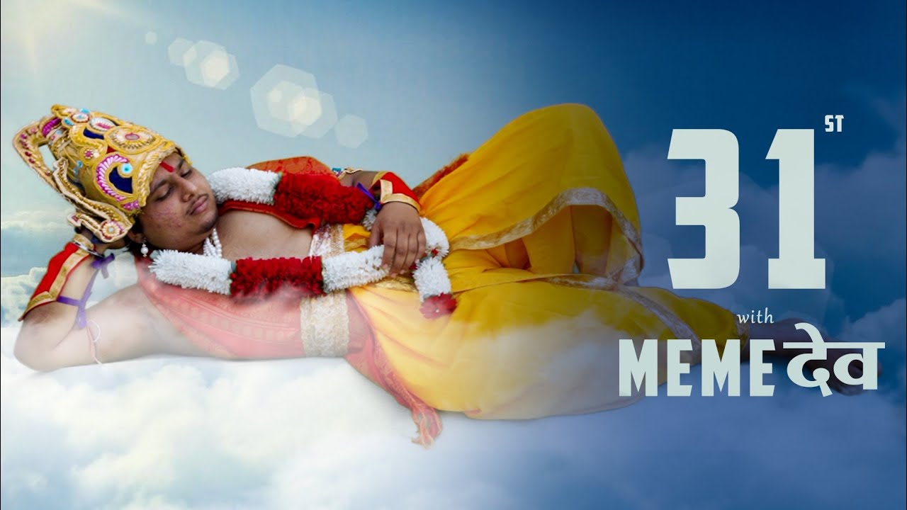 31st With Meme Dev - The Comedy Sketches