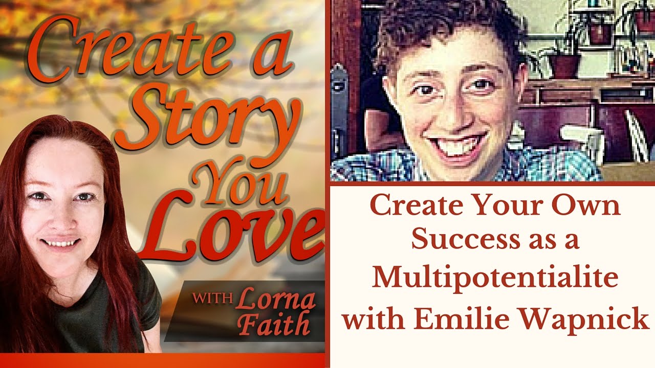 Create Your Own Success as a Multipotentialite with Emilie Wapnick YouTube