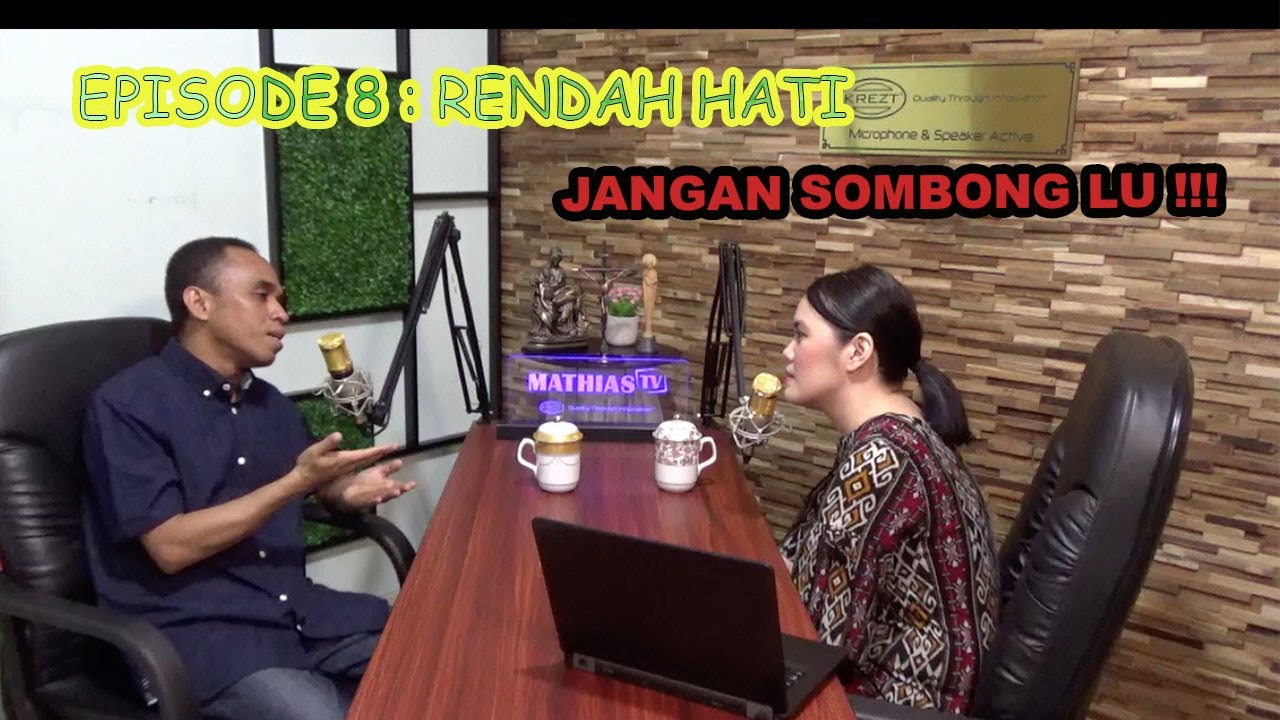 MATHIAS TV SPEAK UP RENDAH  HATI  Jangan Sombong  Lu 