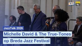Michelle David & The True-Tones op Breda Jazz Festival | JazzTalk 2026