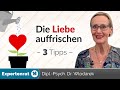 Die Liebe auffrischen – 3 Tipps! So wird Ihre Partnerschaft neu belebt und aufregender.