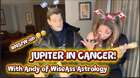 JUPITER IN CANCER! Kinda #NSFW with ANDY OF WISEASS ASTROLOGY