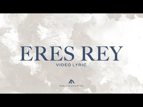 Eres Rey (Video Lyric Oficial) | Monte de Dios Music