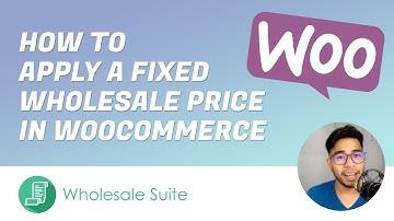 How To Apply A Fixed Wholesale Price In WooCommerce