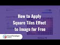 How to Apply Square Tiles Effect to Image for Free