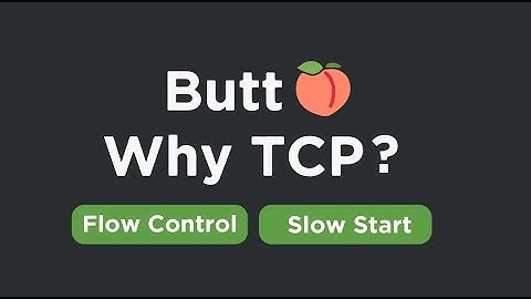 What makes TCP so Reliable - Flow Control & Slow Start Explained