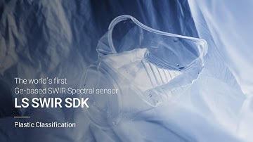 The world’s first Ge-based SWIR Spectral sensor, LS SWIR SDK: Plastic Classification