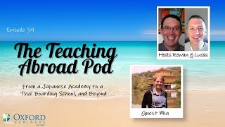 From a Japanese Academy to a Thai Boarding School, and Beyond – The Teaching Abroad Pod (Episode 39)