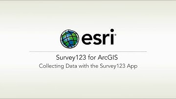 ArcGIS Survey123: Collecting Data with the Survey123 Field App