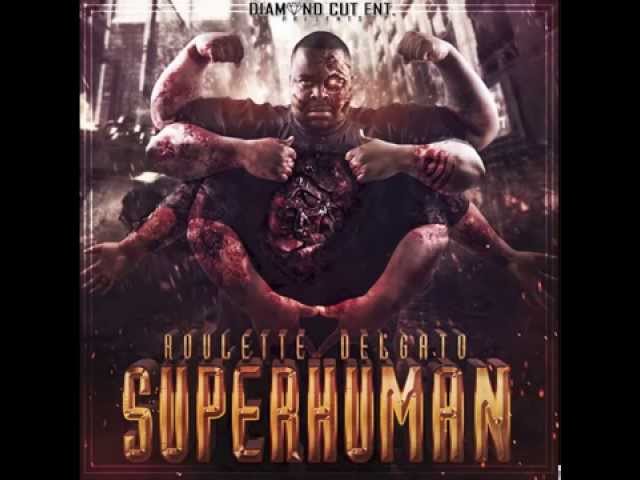 Roulette Delgato - Superhuman feat. Mardi McPhly, 6ix, and Jae Lava class=