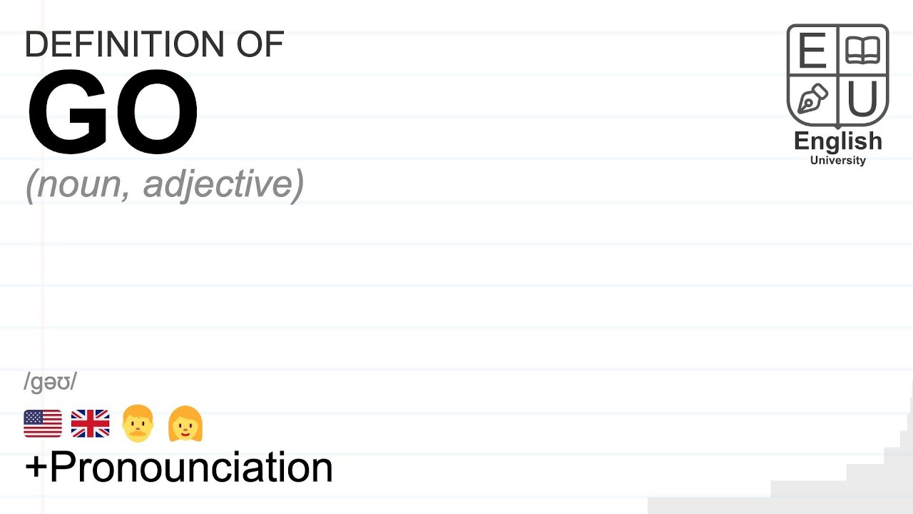 GO meaning, definition & pronunciation | What is GO? | How to say GO