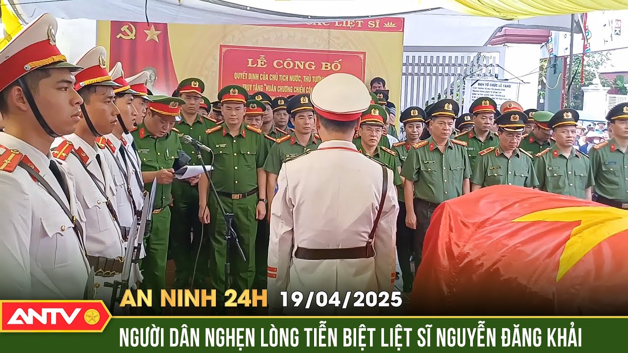 Điếu văn xúc động tại lễ tang Liệt sĩ Nguyễn Đăng Khải | An ninh 24h ngày 19/4 | ANTV