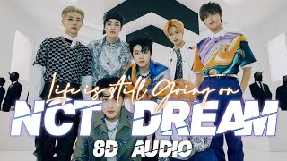 NCT DREAM (엔시티 드림) - 오르골 (Life Is still Going On) [8D AUDIO 🔥]