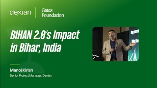 BIHAN 2.0: Impact In Bihar | Manoj Krish | Dexian India @GatesFoundationIndia