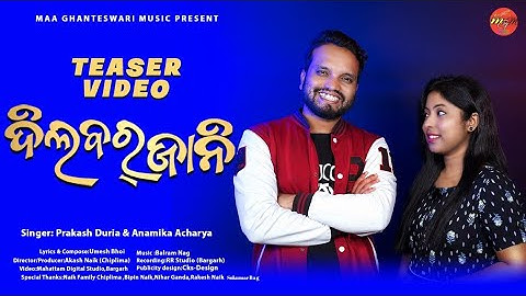 Dilbar Jani !! Singer-Prakash Duria & Anamika Acharya !! New Teaser Video !! New Sambalpuri Song !!
