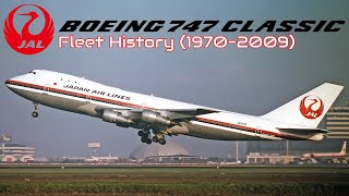 Japan Airlines Boeing 747 Classic Fleet History (1970-2009)