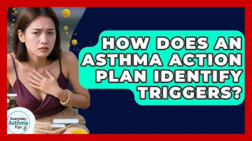 How Does An Asthma Action Plan Identify Triggers? - Everyday Asthma Tips