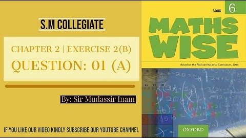 MATH WISE BOOK 6 | CHAPTER 2 | EXERCISE 2B | BY SIR MUDASSIR INAM | SM COLLEGIATE
