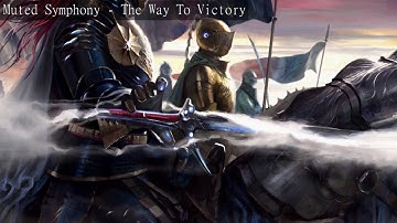 Muted Symphony - The Way To Victory | Epic Battle Music