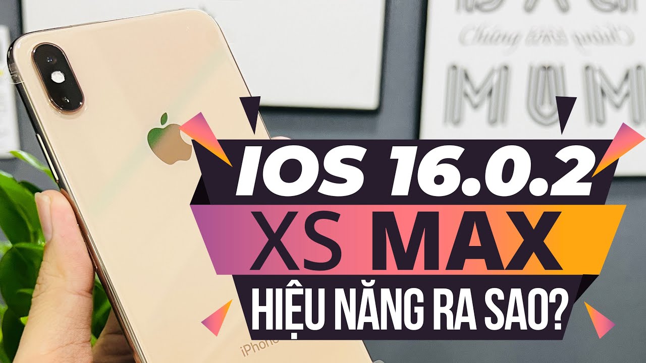 CÓ NÊN UPDATE IOS 16.0.2 TRÊN IPHONE XS MAX - HIỆU NĂNG SẼ RA SAO ...