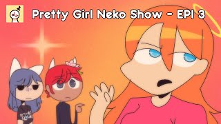 Pretty Girl Neko Show | EPI 3 REVAMPED | Crowned Drama Queen