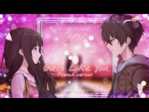 🌈Nightcore🌈🌸Girls Like you🌸 🦋french version🦋✨AMV✨