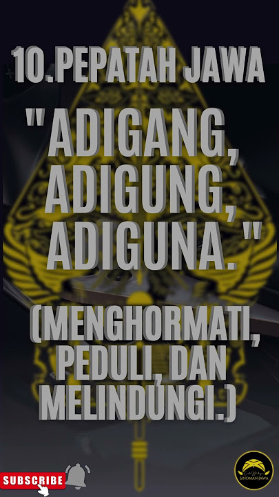 Adigang,Adigung,Adiguna '' 10 Pepatah jawa ''